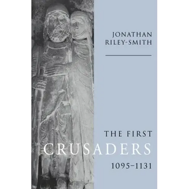 The First Crusaders, 1095 1131
