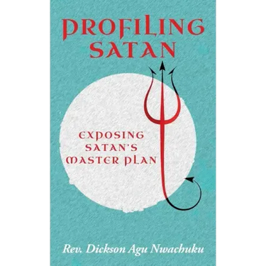 Profiling Satan: Exposing Satan's Master Plan