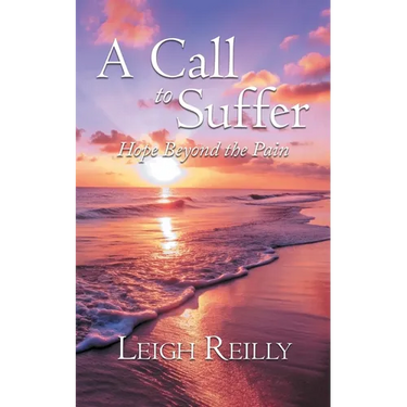 A Call to Suffer: Hope Beyond the Pain