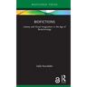 Biofictions: Literary and Visual Imagination in the Age of Biotechnology