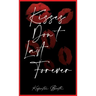 Kisses Don't Last Forever
