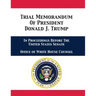 Trial Memorandum Of President Donald J. Trump: In Proceedings Before The United States Senate
