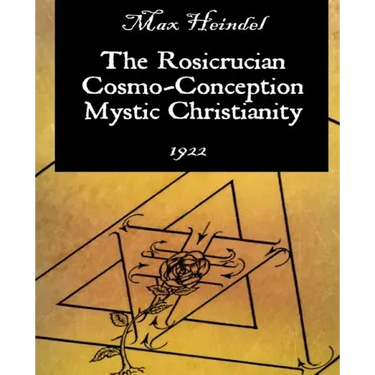 The Rosicrucian Cosmo-Conception Mystic Christianity