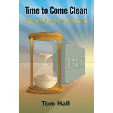 Time to Come Clean: Rescuing Jesus from Christianity