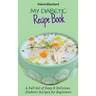 My Diabetic Recipe Book: A Full Set of Easy & Delicious Diabetic-Friendly Recipes for Beginners