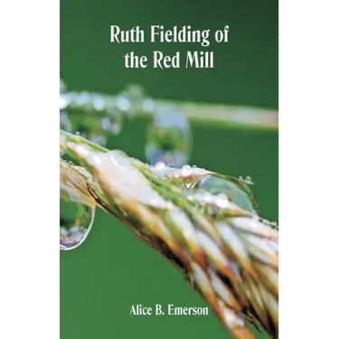 Ruth Fielding of the Red Mill