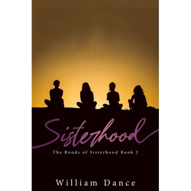 Sisterhood: The Bonds of Sisterhood Book 2