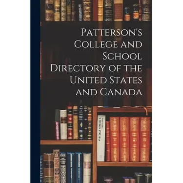 Patterson's College and School Directory of the United States and Canada