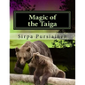 Magic of the Taiga: Fairy Tale about bears and northern lights. Illustrated with beautiful images of Finnish nature captured by the author