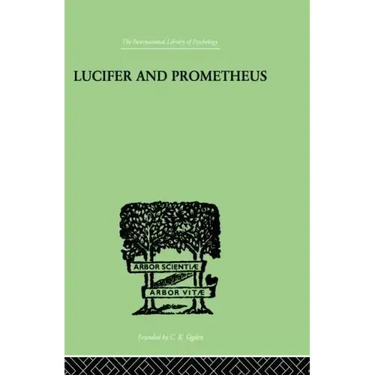 Lucifer and Prometheus: A Study of Milton's Satan