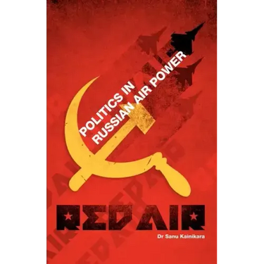 Red Air: Politics in Russian Air Power