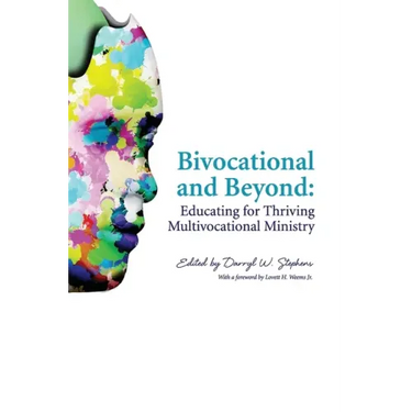 Bivocational and Beyond: Educating for Thriving Multivocational Ministry
