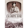 Life and Legends of Calamity Jane
