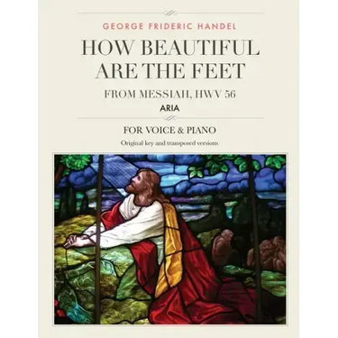 How Beautiful Are the Feet: Aria from Messiah, HWV 56, For Medium, High and Low Voices