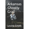 Arkansas Ghostly Grail