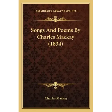 Songs And Poems By Charles Mackay (1834)