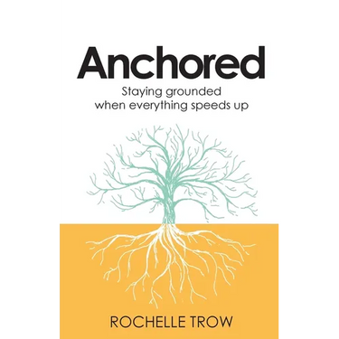 Anchored: Staying Grounded When Everything Speeds Up