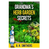 Grandma's Herb Garden Secrets