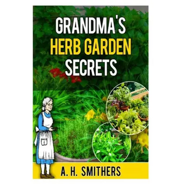 Grandma's Herb Garden Secrets