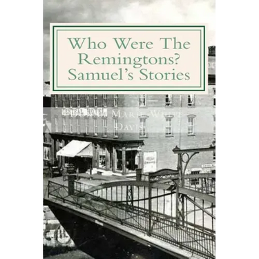 Who Were The Remingtons? Samuel's Stories: Samuel's Stories