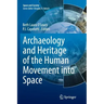 Archaeology and Heritage of the Human Movement Into Space