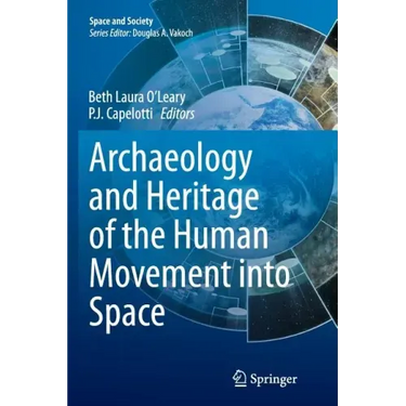 Archaeology and Heritage of the Human Movement Into Space