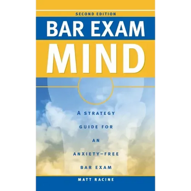 Bar Exam Mind: A Strategy Guide for an Anxiety-Free Bar Exam
