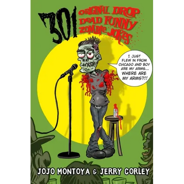 301 Original Drop Dead Funny Zombie Jokes: Funny Zombie Jokes for All Ages