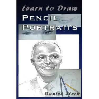 Learn to Draw Pencil Portraits: Step-by-step Drawing Techniques and Secrets for Beginners and Intermediates - In a Few Days You Would Be Drawing Like