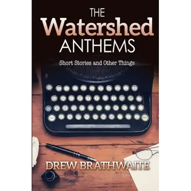 The Watershed Anthems