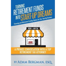 Turning Retirement Funds Into Start-Up Dreams Financing and Retirement Funding Options For Your Start-Up Business: A Private Conversation with a Top R