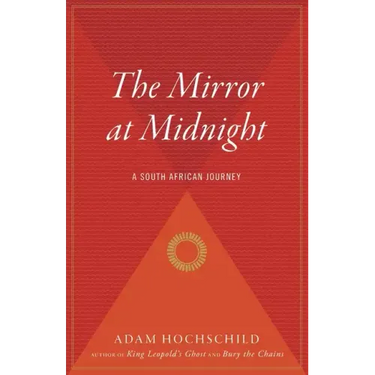 The Mirror at Midnight: A South African Journey