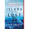 Island of the Lost: An Extraordinary Story of Survival at the Edge of the World
