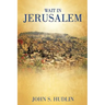 Wait in Jerusalem
