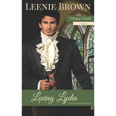Loving Lydia: A Pride and Prejudice Variation