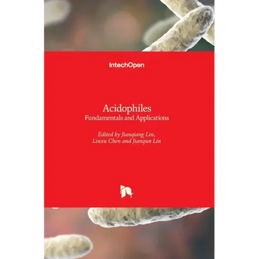 Acidophiles: Fundamentals and Applications