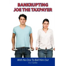 Bankrupting Joe The Taxpayer: With No One To Bail Him Out