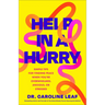 Help in a Hurry: Simple Tips for Finding Peace When You're Overwhelmed, Anxious, or Stressed