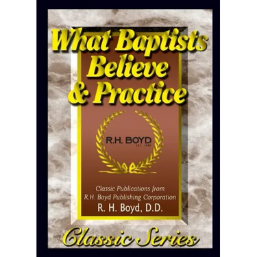What Baptists Believe & Practice