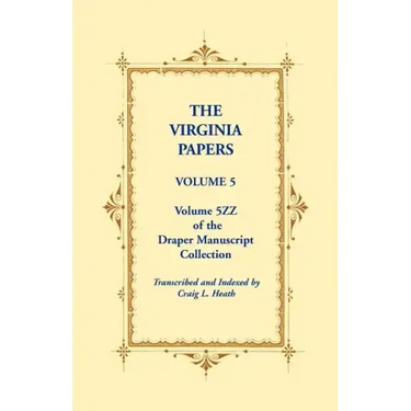 The Virginia Papers, Volume 5, Volume 5zz of the Draper Manuscript Collection