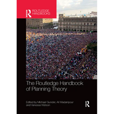 The Routledge Handbook of Planning Theory