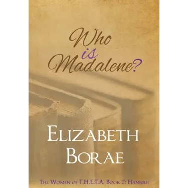 Who Is Madalene?: The Women of T.H.E.T.A. Book 2: Hannah
