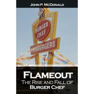 Flameout: The Rise and Fall of Burger Chef