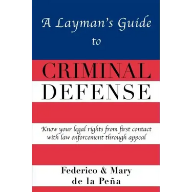 A Layman's Guide to Criminal Defense