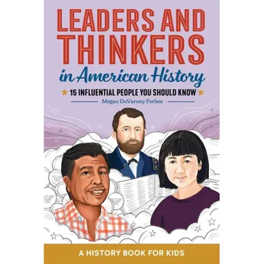 Leaders and Thinkers in American History: An American History Book for Kids: 15 Influential People You Should Know