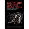 Dictators and their Secret Police