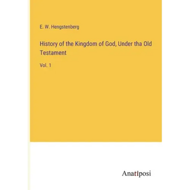 History of the Kingdom of God, Under tha Old Testament: Vol. 1