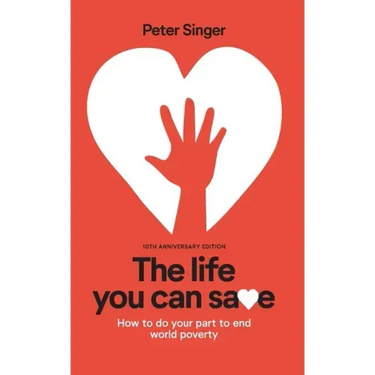 10th Anniversary Edition The Life You Can Save: How To Do Your Part To End World Poverty