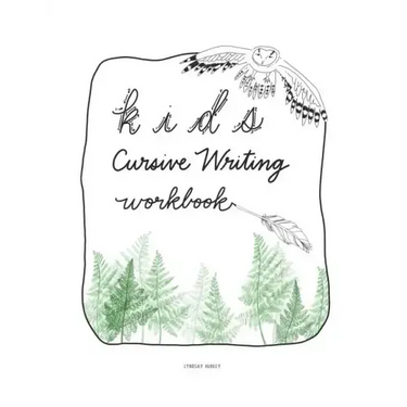 Kids Cursive Writing Workbook: Beginners Cursive Writing Practice