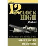 The 12 O'Clock High Logbook: The Unofficial History of the Novel, Motion Picture, and TV Series